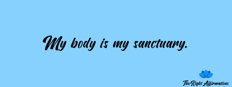 My body is my sanctuary.