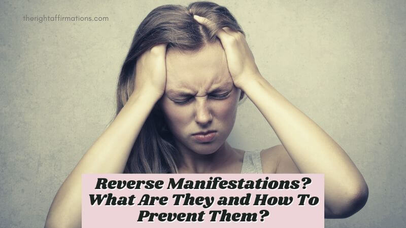 Reverse Manifestations? What Are They and How To Prevent Them?