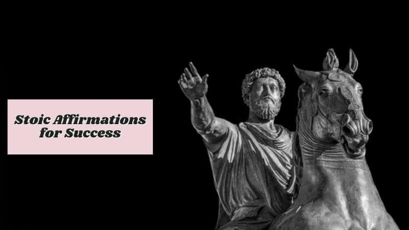 Stoic Affirmations for Success